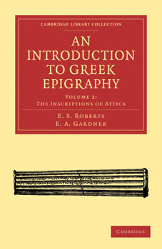 Paperback An Introduction to Greek Epigraphy, Volume 2: The Inscriptions of Attica Book