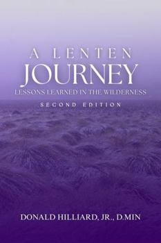 Paperback A Lenten Journey: Lessons Learned in the Wilderness SECOND EDITION Book