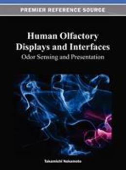 Hardcover Human Olfactory Displays and Interfaces: Odor Sensing and Presentation Book