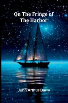 Paperback On The Fringe Of The Harbor Book
