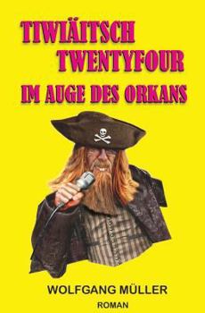 Paperback Tiwiäitsch Twentyfour: Im Auge des Orkans [German] Book