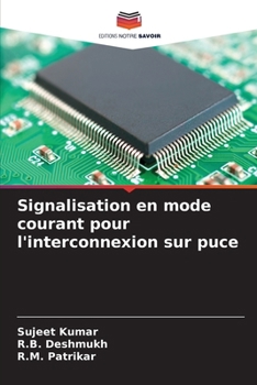 Signalisation en mode courant pour l'interconnexion sur puce (French Edition)