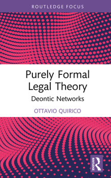 Hardcover Purely Formal Legal Theory: Deontic Networks Book
