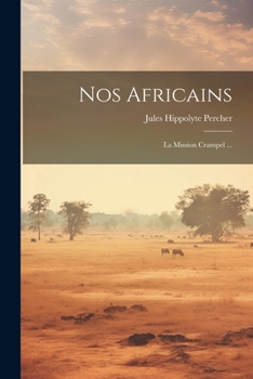 Paperback Nos africains: La Mission Crampel ... [French] Book