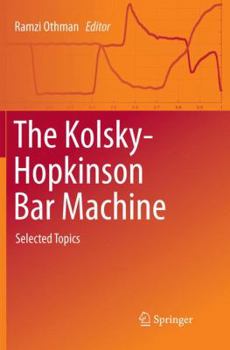 Paperback The Kolsky-Hopkinson Bar Machine: Selected Topics Book