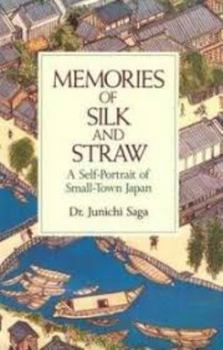 Hardcover Memories of silk and straw: A self-portrait of small-town Japan Book