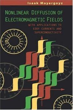 Hardcover Nonlinear Diffusion of Electromagnetic Fields: With Applications to Eddy Currents and Superconductivity Book