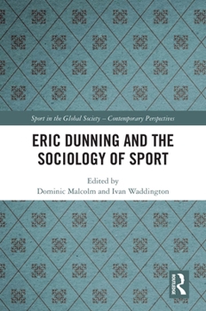 Hardcover Eric Dunning and the Sociology of Sport Book