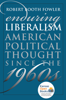 Paperback Enduring Liberalism: American Political Thought Since the 1960s Book