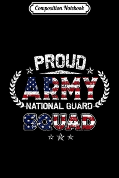 Paperback Composition Notebook: Proud Army National Guard Squad Gift Journal/Notebook Blank Lined Ruled 6x9 100 Pages Book