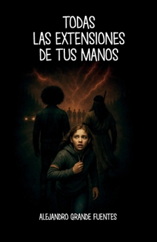 Paperback Todas las extensiones de tus manos [Spanish] Book