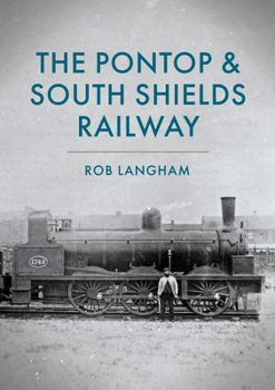 Paperback The Pontop & South Shields Railway Book