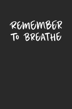 Paperback Remember to breathe: Lined Notebook / Journal Gift, 100 Pages, 6x9, Soft Cover, Matte Finish Book