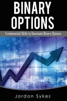 Paperback Options Trading For Beginners: Fundamental Skills To Dominate Binary Options Book