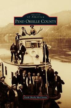 Pend Oreille County - Book  of the Images of America: Washington