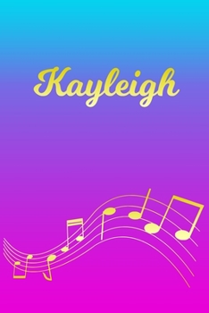 Paperback Kayleigh: Sheet Music Note Manuscript Notebook Paper - Pink Blue Gold Personalized Letter K Initial Custom First Name Cover - Mu Book