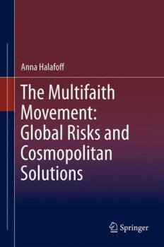 Hardcover The Multifaith Movement: Global Risks and Cosmopolitan Solutions Book