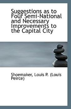 Paperback Suggestions as to Four Semi-National and Necessary Improvements to the Capital City Book