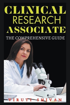 Clinical Research Associate - The Comprehensive Guide (Vanguard Professionals)