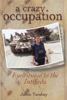 Paperback A Crazy Occupation: Eyewitness to the Intifada Book