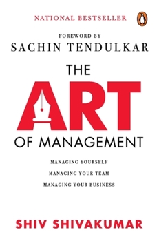 Hardcover The Art of Management: Managing Yourself, Managing Your Team, Managing Your Business Book