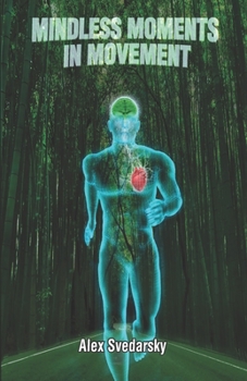 Paperback Mindless Moments in Movement: Mind Muscle Guidebook Book