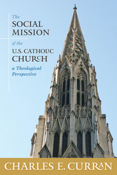 Paperback The Social Mission of the U.S. Catholic Church: A Theological Perspective Book
