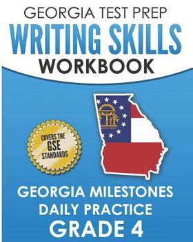 Paperback GEORGIA TEST PREP Writing Skills Workbook Georgia Milestones Daily Practice Grade 4: Preparation for the Georgia Milestones English Language Arts Test Book