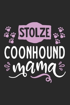 Stolze CoonhoundMama: Cooles Lustiges CoonhoundHund Notizbuch | Notizheft | Planer | Tagebuch | Journal - DIN A5 - 120 Linierte Seiten - Tolles Und ... Hundebesitzerinnen und Fans (German Edition)