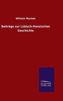 Hardcover Beiträge zur Lübisch-Hansischen Geschichte [German] Book