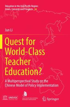 Paperback Quest for World-Class Teacher Education?: A Multiperspectival Study on the Chinese Model of Policy Implementation Book