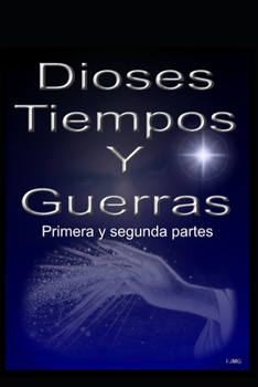 Paperback Dioses, tiempos y guerras: Primera y segunda partes [Spanish] Book