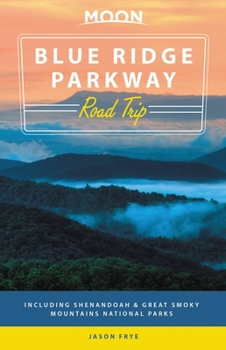 Paperback Moon Blue Ridge Parkway Road Trip: Including Shenandoah & Great Smoky Mountains National Parks Book