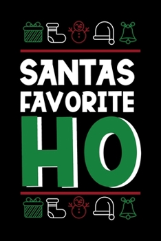 Santa's Favorite Ho: Notebook Journal Composition Blank Lined Diary Notepad 120 Pages Paperback Black Solid Santa