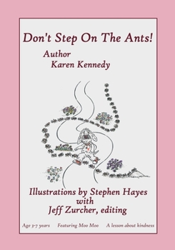 Paperback Don't Step On The Ants: Featuring Moo Moo, The Values Dog Book