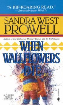 Mass Market Paperback When Wallflowers Die: A Phoebe Siegel Mystery Book