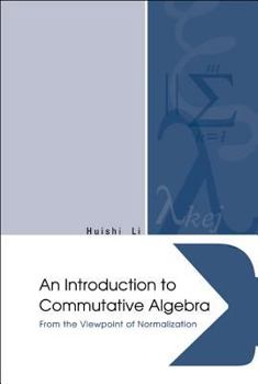 Hardcover Introduction to Commutative Algebra, An: From the Viewpoint of Normalization Book