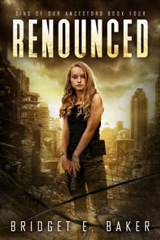 Renounced - Book #4 of the Sins of Our Ancestors