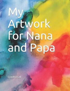 Paperback My Artwork for Nana and Papa Book