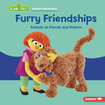 Furry Friendships : Animals As Friends and Helpers