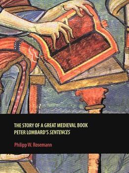 Paperback The Story of a Great Medieval Book: Peter Lombard's 'Sentences' Book