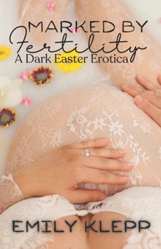 Paperback Marked By Fertility: A Dark Easter Erotica Book