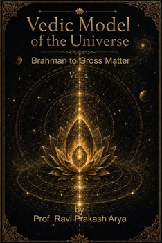 Paperback Vedic Model of Universe: Brahman to Gross Matter, Vol. 2 Book