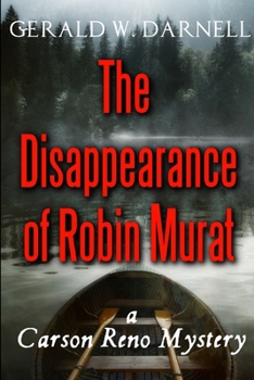 The Disappearance of Robin Murat - Book #19 of the Carson Reno