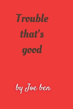 Paperback Trouble that's good Book