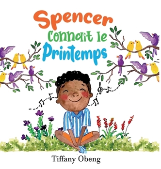 Hardcover Spencer Connaît le Printemps: Un livre charmant pour enfants à propos du printemps [French] Book