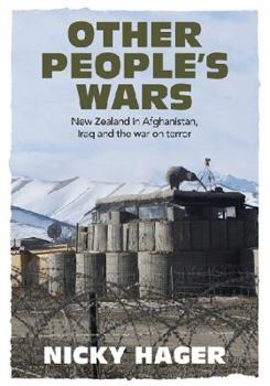 Paperback Other People's Wars: New Zealand in Afghanistan, Iraq and the War on Terror Book