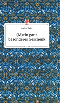 Hardcover (M)ein ganz besonderes Geschenk. Life is a Story - story.one [German] Book