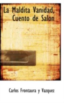 Paperback La Maldita Vanidad, Cuento de Salon Book