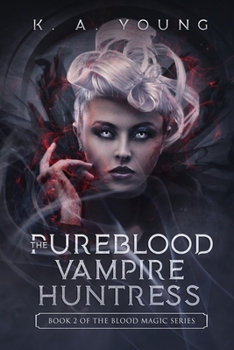 Paperback The Pureblood Vampire Huntress: Book 2 of The Blood Magic Series Book